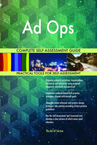 Title: Ad Ops Complete Self-Assessment Guide, Author: Holly Harris