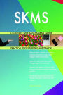 SKMS Complete Self-Assessment Guide