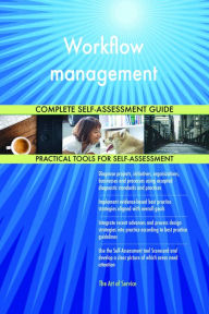 Title: Workflow management Complete Self-Assessment Guide, Author: Holly Harris