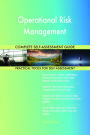 Operational Risk Management Complete Self-Assessment Guide