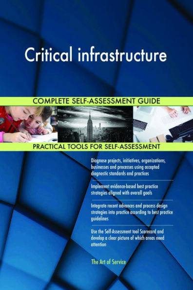 Critical infrastructure Complete Self-Assessment Guide