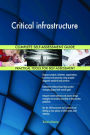 Critical infrastructure Complete Self-Assessment Guide