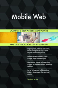 Title: Mobile Web Complete Self-Assessment Guide, Author: Gerardus Blokdyk