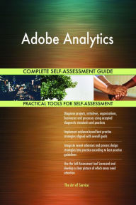 Title: Adobe Analytics Complete Self-Assessment Guide, Author: Holly Harris