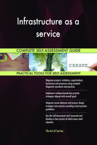 Title: Infrastructure as a service Complete Self-Assessment Guide, Author: Holly Harris