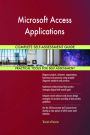 Microsoft Access Applications Complete Self-Assessment Guide
