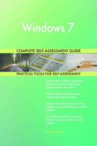 Title: Windows 7 Complete Self-Assessment Guide, Author: Holly Harris