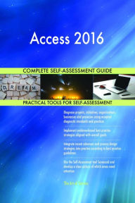 Title: Access 2016 Complete Self-Assessment Guide, Author: Gerardus Blokdyk