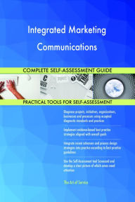 Title: Integrated Marketing Communications Complete Self-Assessment Guide, Author: Holly Harris