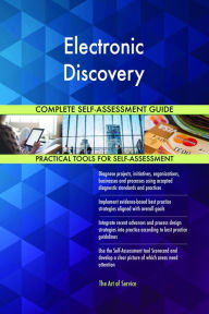 Title: Electronic Discovery Complete Self-Assessment Guide, Author: Holly Harris