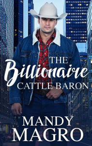Title: The Billionaire Cattle Baron, Author: Mandy Magro