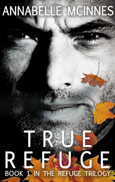 True Refuge (The Refuge Trilogy, #1)