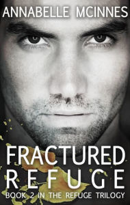 Title: Fractured Refuge (The Refuge Trilogy, #2), Author: Annabelle McInnes