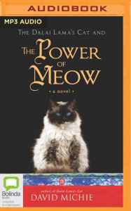 Title: The Dalai Lama's Cat and the Power of Meow, Author: David Michie