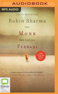 Title: The Monk Who Sold His Ferrari: A Fable About Fulfilling Your Dreams & Reaching Your Destiny, Author: Robin Sharma