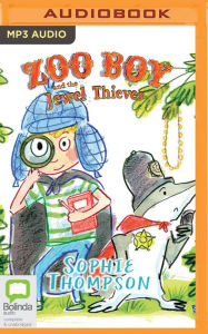 Title: Zoo Boy and the Jewel Thieves, Author: Sophie Thompson