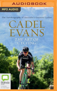 Title: The Art of Cycling, Author: Cadel Evans