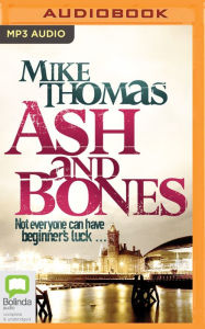 Title: Ash and Bones, Author: Mike Thomas