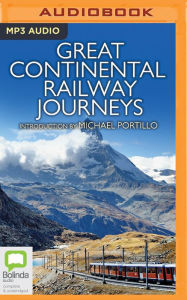 Title: Great Continental Railway Journeys, Author: Michael Portillo