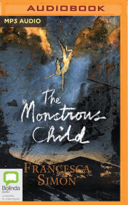 Title: The Monstrous Child, Author: Francesca Simon