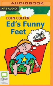 Title: Ed's Funny Feet, Author: Eoin Colfer