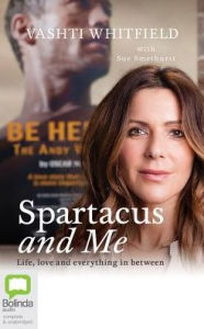 Title: Spartacus and Me: Life, Love and Everything In Between, Author: Emmanuel Curtil