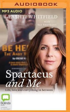 Spartacus and Me: Life, Love Everything Between