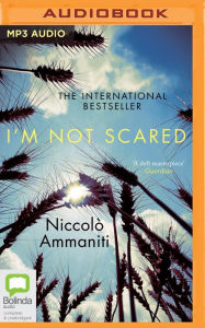 Title: I'm Not Scared, Author: Niccolo Ammaniti