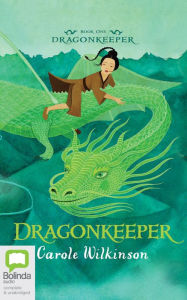 Title: Dragonkeeper, Author: Carole Wilkinson