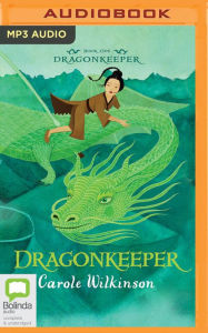 Title: Dragonkeeper, Author: Carole Wilkinson