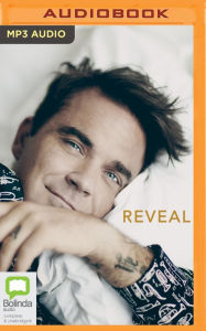 Title: Reveal: Robbie Williams, Author: Chris Heath