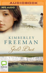 Title: Gold Dust, Author: Kimberley Freeman