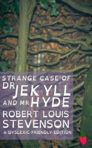 Title: Strange Case of Dr Jekyll and Mr Hyde (Dyslexic-Friendly Edition), Author: Laurence Francis Harrison