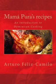 Title: MamÃ¯Â¿Â½ Pura's recipes: English Black & White Edition, Author: Arturo Feliz-Camilo