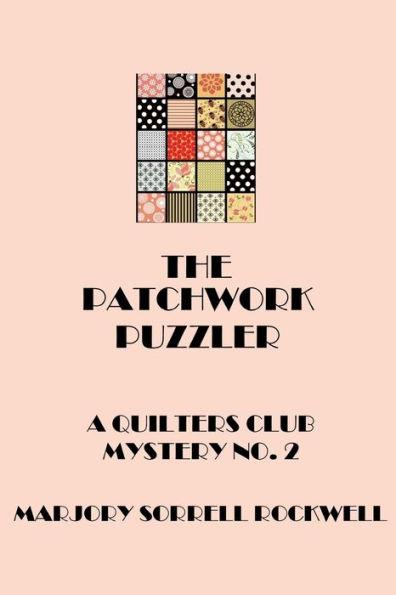 The Patchwork Puzzler (A Quilters Club Mystery No. 2)