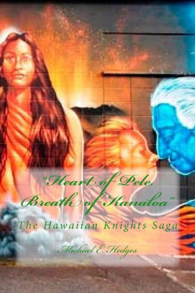 Heart of Pele, Breath of Kanaloa: The Hawaiian Knights Saga