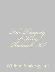 Title: The Tragedy of King Richard II, Author: William Shakespeare