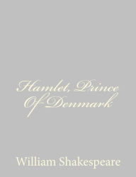 Title: Hamlet, Prince Of Denmark, Author: William Shakespeare