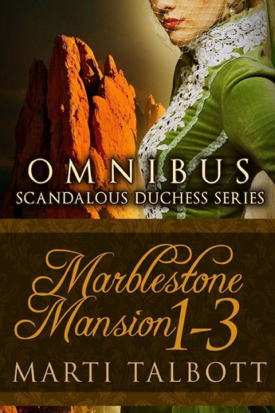 Marblestone Mansion, (Omnibus Books 1 - 3): (Scandalous Duchess Series)