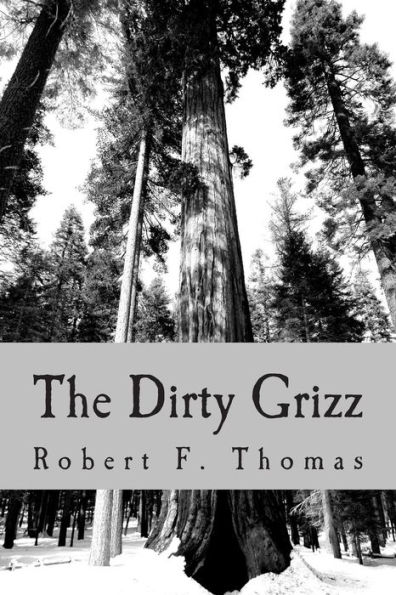 The Dirty Grizz: A murder mystery in the wilds of northwest Montana