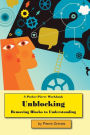 Unblocking: Removing Blocks to Understanding