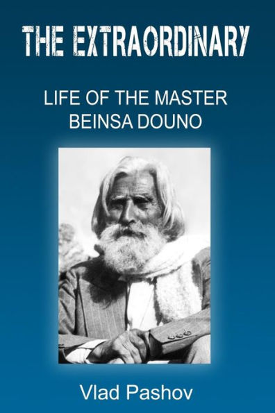 The Extraordinary Life of The Master Beinsa Douno