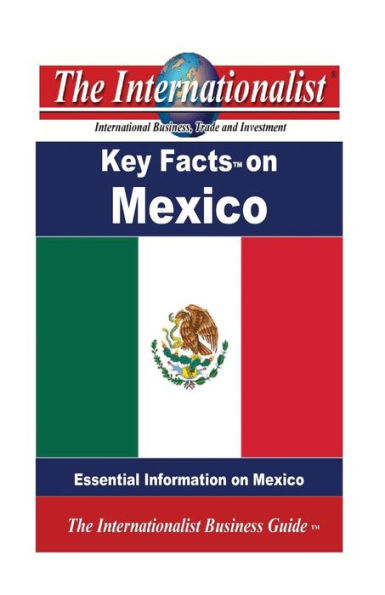 Key Facts on Mexico: Essential Information on Mexico