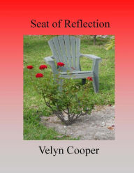 Title: Seat of Reflection, Author: Velyn Cooper