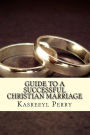 Guide To A Successful Christian Marriage