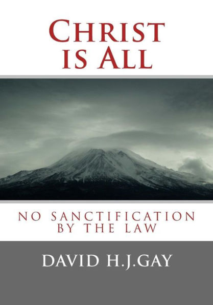 Christ is All: No Sanctification by the Law