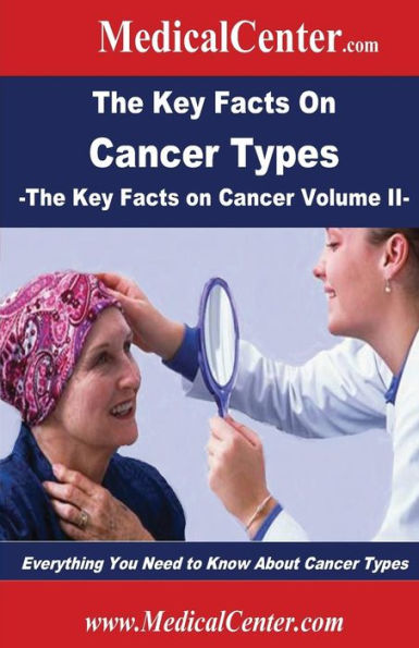 The Key Facts on Cancer Types: Everything You Need to Know About Cancer Types