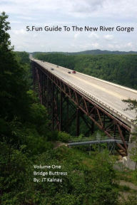 Title: 5.Fun Guide To The New River Gorge, Volume One, Bridge Buttress, Author: J T Kalnay