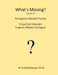 Title: What's Missing?: Portuguese Alphabet Puzzles, Author: M Schottenbauer