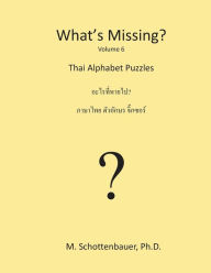 Title: What's Missing?: Thai Word Puzzles, Author: M Schottenbauer